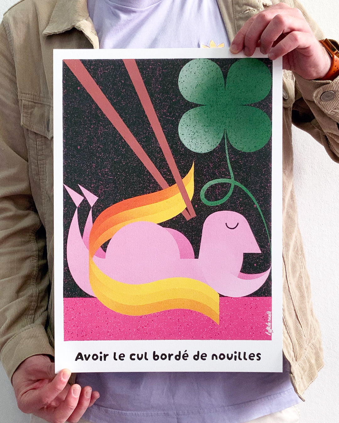 Avoir le Cul Bordé de Nouilles