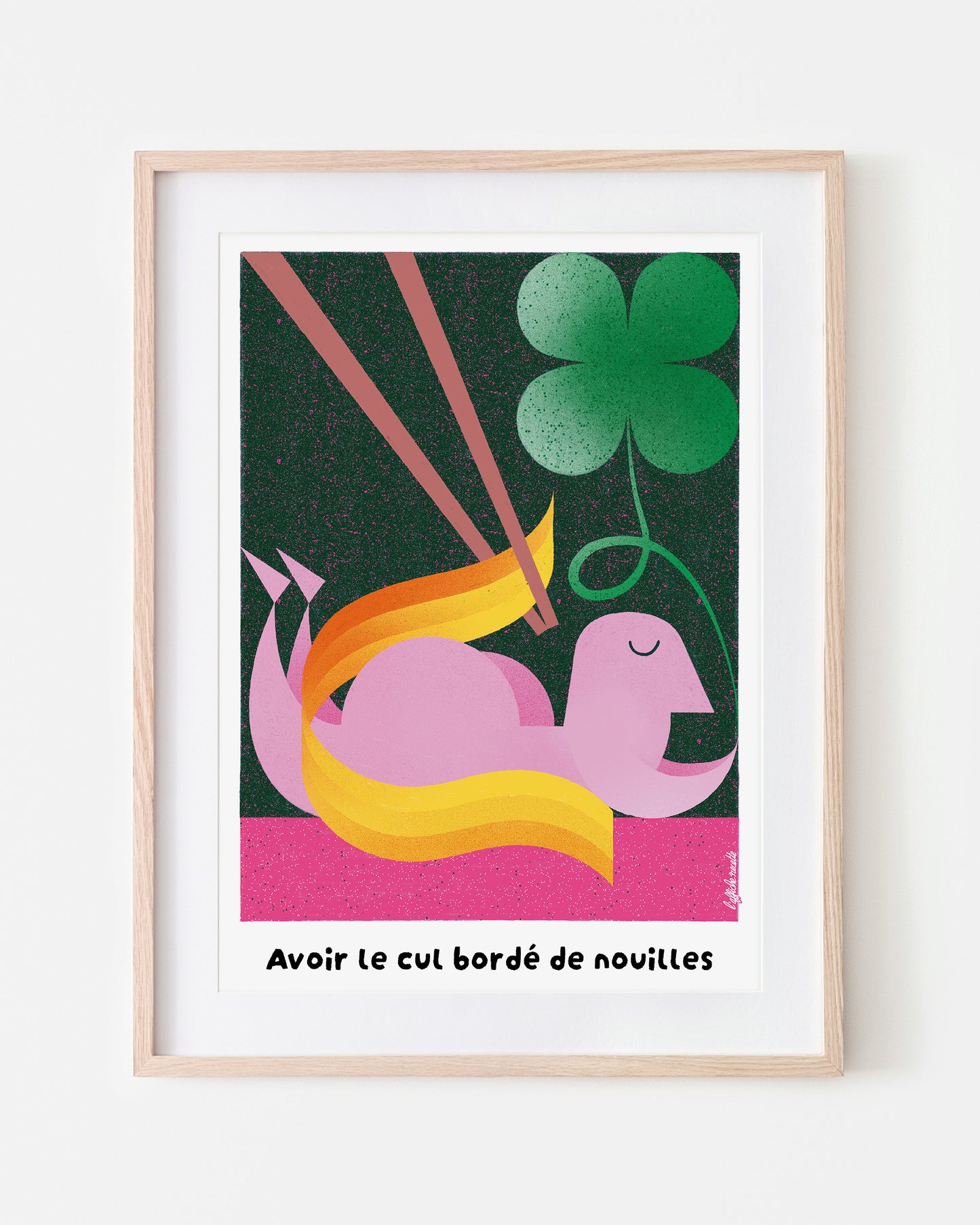 Avoir le Cul Bordé de Nouilles